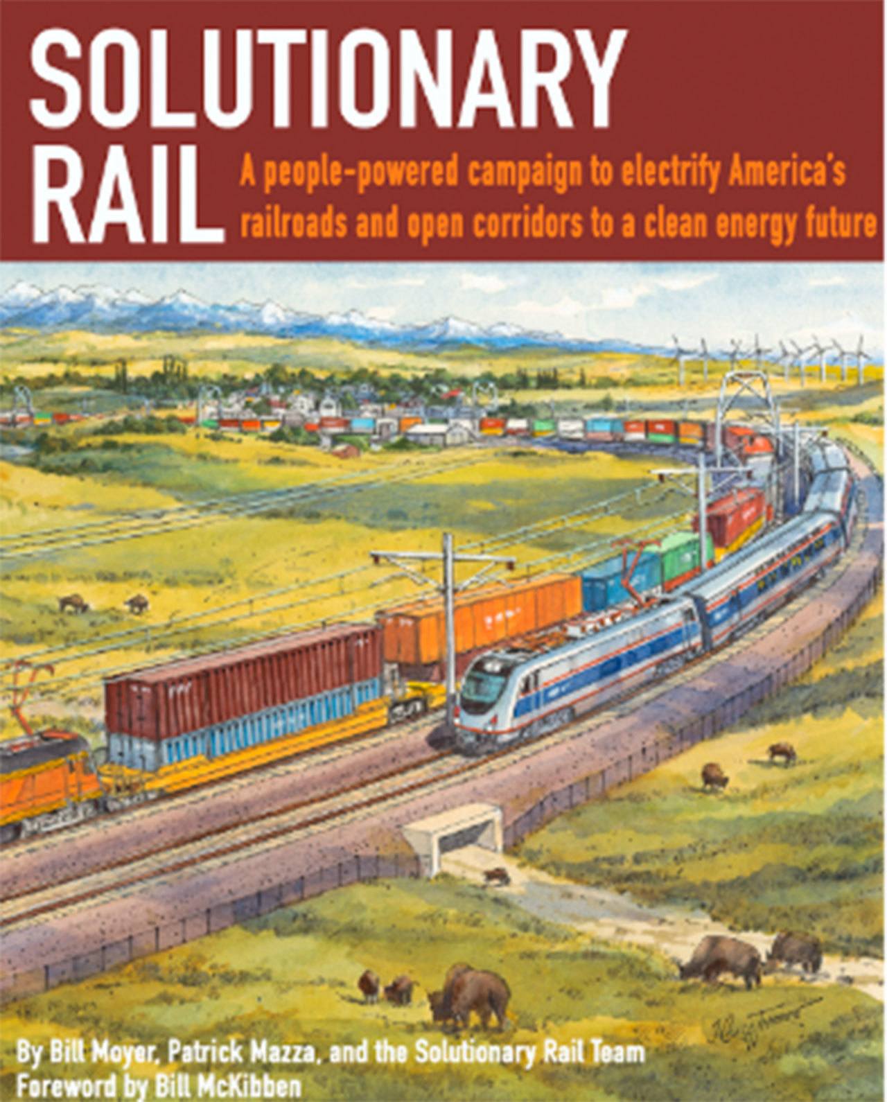 “Solutionary Rail - A people-powered campaign to electrify America’s railroads and open corridors to a clean energy future,” co-authored by Vashon’s Bill Moyer.