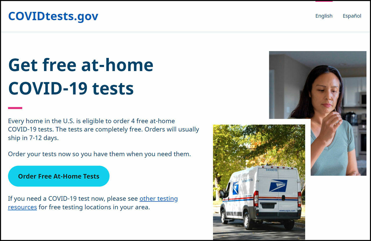 (Screenshot | COVIDtests.gov) Free Test Kits at COVIDtests.gov — click on the blue “Order Free At-Home Tests” button. It takes less than one minute to fill out the order form. Federal officials say that should get you four tests delivered to your mailbox within about two weeks.