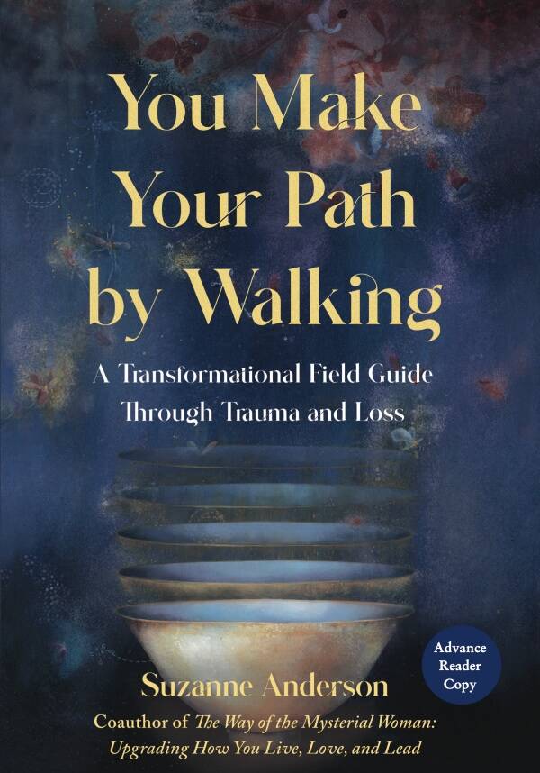 “You Make Your Path by Walking: A Transformational Field Guide Through Trauma and Loss,” will be published on June 13.